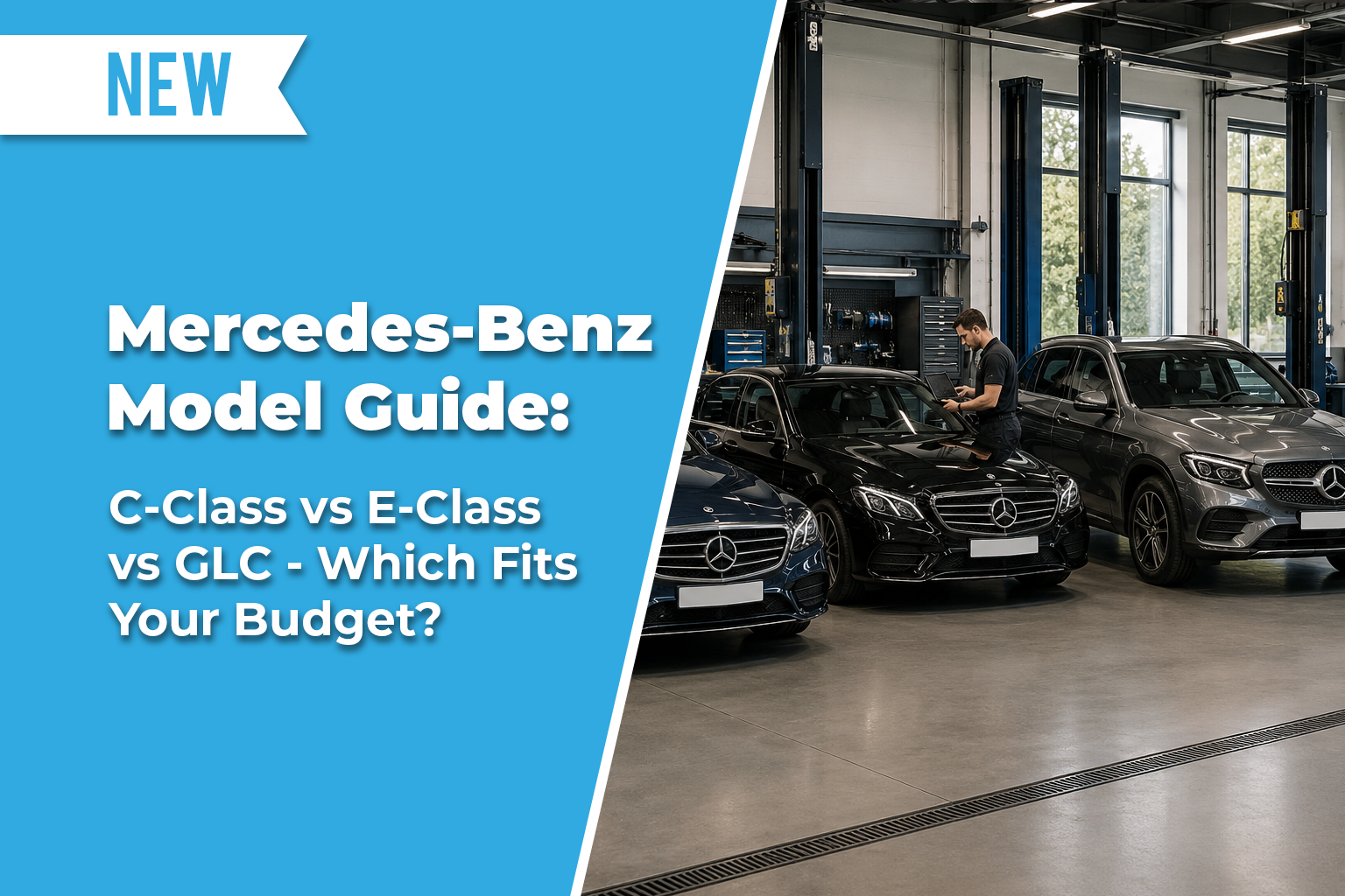 Mercedes Benz Model Guide C Class vs E Class vs GLC Which Fits Your Budget